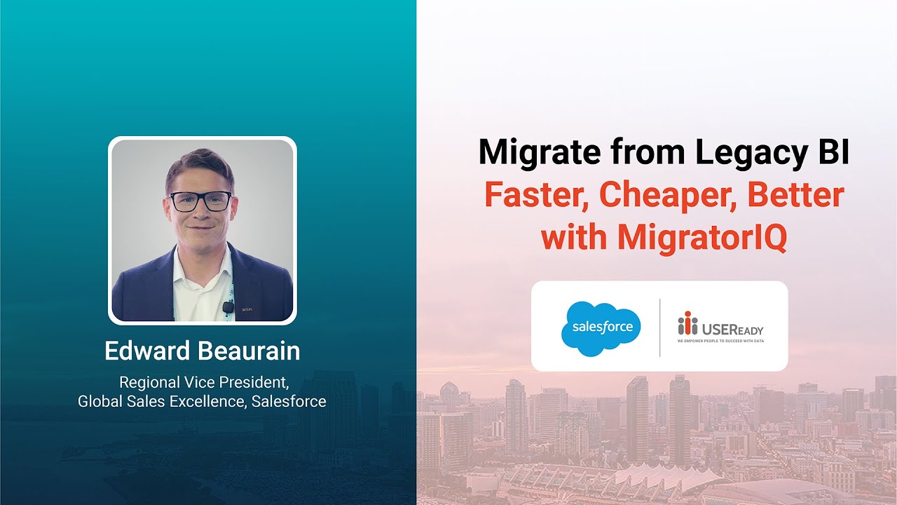 Edward Beaurain on How to Migrate from Legay BI Faster with Useready's Migrator IQ