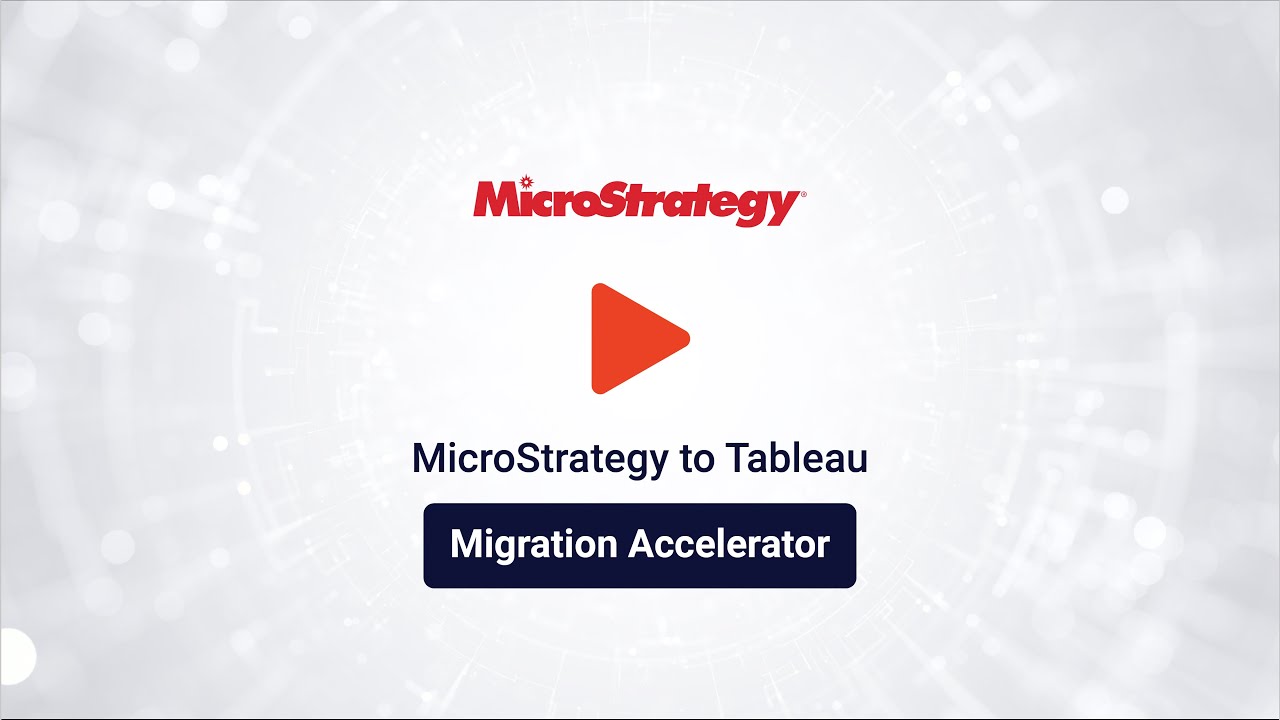 MicroStrategy to Tableau - Migration Accelerator